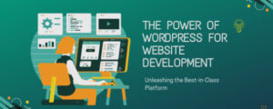 The Power and Versatility of WordPres for Building Your Vibrant Website